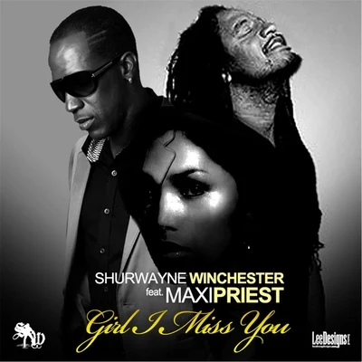 Girl I Miss You (feat. Maxi Priest) 专辑 Shurwayne Winchester/Phil N Good