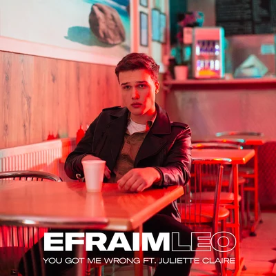 You Got Me Wrong (feat. Juliette Claire) 專輯 Efraim Leo