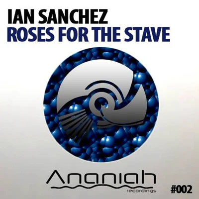 Ian Sanchez Roses for the Stave