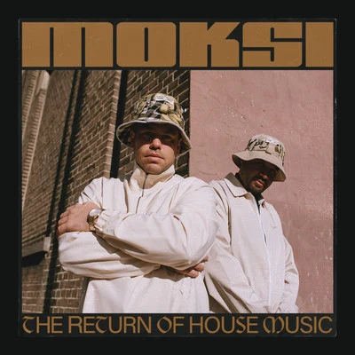 The Return of House Music 專輯 Moksi/Alex Gaudino/Going Deeper/Funkerman/Party Killers