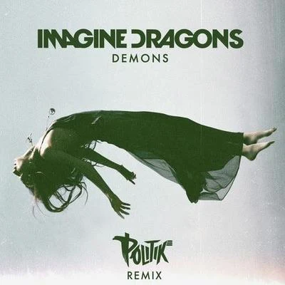 Imagine Dragons Demons (Politik Remix)