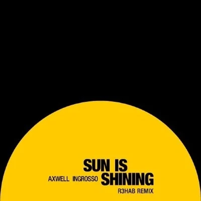 Sun Is Shining (R3hab Remix) 專輯 Axwell Λ Ingrosso