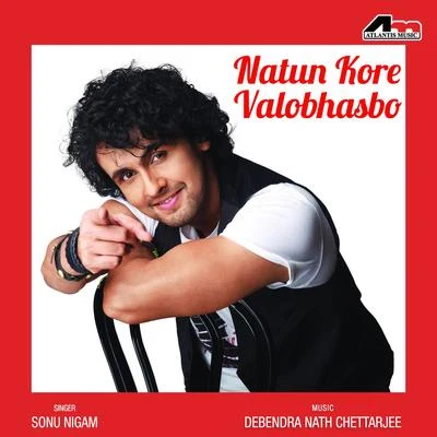 Natun Kore Valobhasbo 專輯 Sonu Nigam