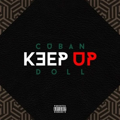 KEEP UP 专辑 Cuban Doll/its dev/Jae Mansa