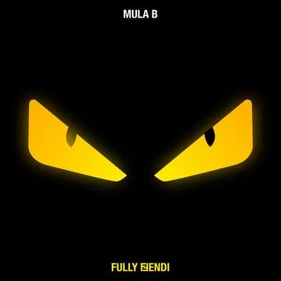 Mula B Fully Fendi