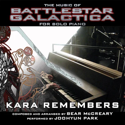 Kara Remembers for Solo Piano (From "Battlestar Galactica" 2004) 專輯 Joohyun Park