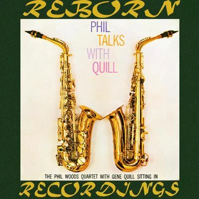 Phil Talks with Quill (HD Remastered) 專輯 Phil Woods/Harvie S/Ignacio Berroa/Paullette McWilliams/Dave Bass