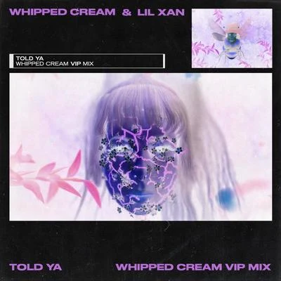 Told Ya (WHIPPED CREAM VIP MIX) 專輯 Lil Xan/Nick Colletti/GhosteMane