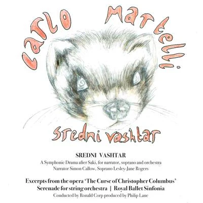 Sredni Vashtar: A Symphonic Drama After Saki (For Narator, Soprano and Orchestra) 专辑 Ronald Corp/Victorian Opera Orchestra