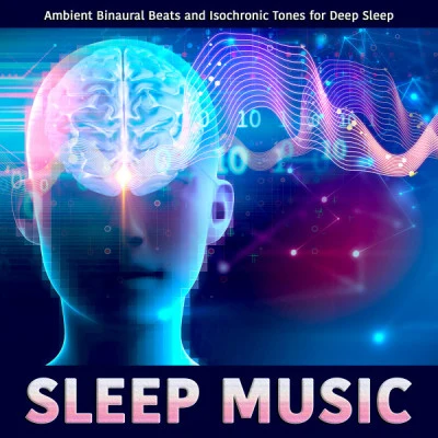 Sleep Music: Ambient Binaural Beats and Isochronic Tones for Deep Sleep 专辑 Sleeping Music Experience