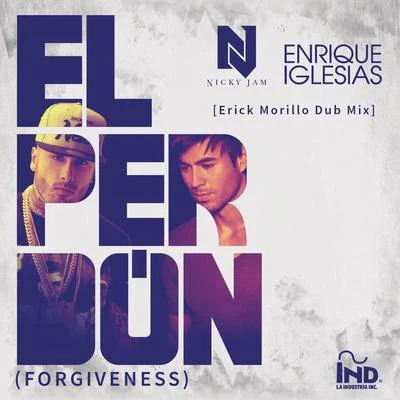 El Perdón ((Forgiveness)[Erick Morillo Dub Mix]) 專輯 Kario y Yaret/Nicky Jam/Xavi The Destroyer