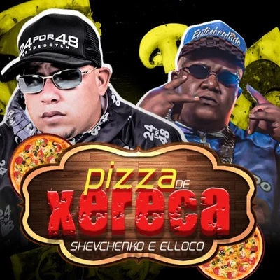 Pizza de Xereca 專輯 Ykaro MC/Shevchenko e Elloco/Mc Pierre/Wt Na Base/Dj Guuga