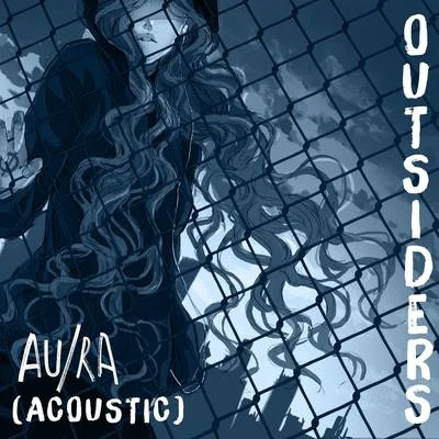 AURA Outsiders (Acoustic)