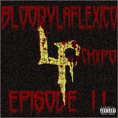 Bloody LaFlexico Episode 2 專輯 CHXPO