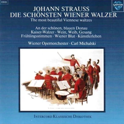 Philharmonisches Staatsorchester Bremen, Günter Neuhold, Iris Vermillion, Wolfram Blum, Matthias Höfs, Tölzer KnabenchorGünter NeuholdWiener OpernorchesterCarl MichalskiWiener Opernorchester, Carl MichalskiPhilharmonisches Staatsorchester Bremen Johann Strauss II: Die schönsten Wiener Walzer