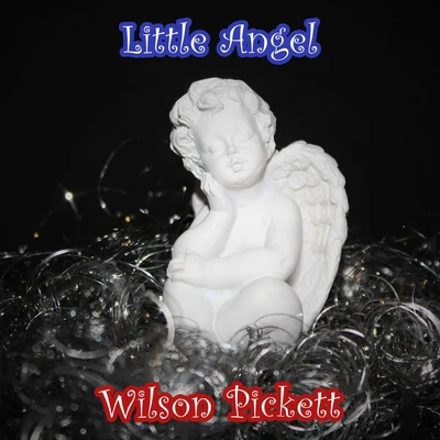 Little Angel 專輯 Wilson Pickett