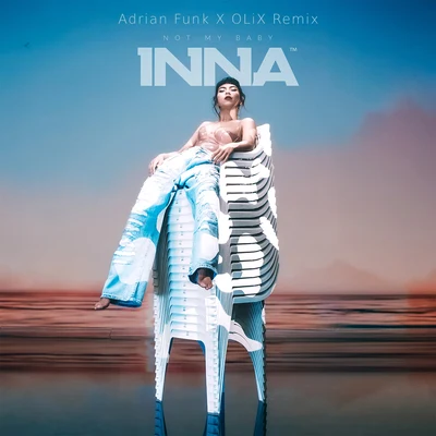 Not My Baby (Adrian Funk X OLiX Remix) 專輯 INNA