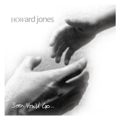 Soon Youll Go (feat. The Morriston Orpheus Choir) 專輯 Howard Jones