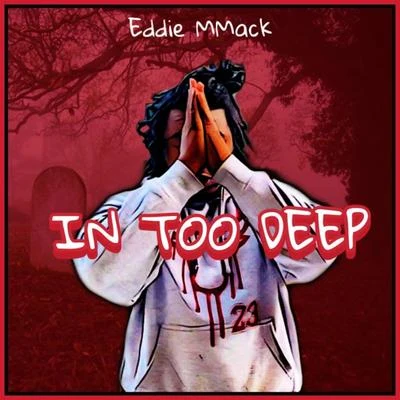 In Too Deep 专辑 Eddie MMack