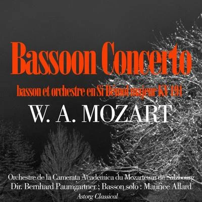 Mozart : Bassoon Concerto, K. 191 专辑 Monique de la Bruchollerie/Bernhard Paumgartner/Camerata Academica Mozarteum Salzburg