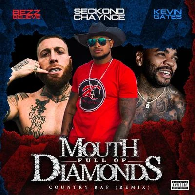 Seckond Chaynce Mouth Full Diamonds (Country Rap Remix)