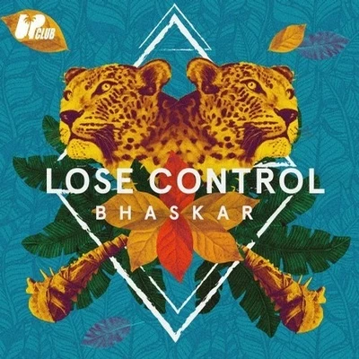 Lose Control 專輯 Bhaskar