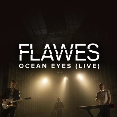 Ocean Eyes (Live) 专辑 Vaults/Flawes