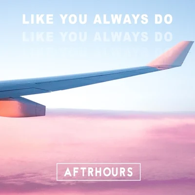 Like You Always Do 專輯 Aftrhours/Natalie Major