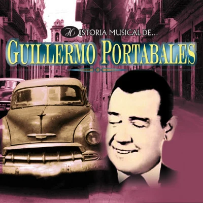 Guillermo Portabales Historia Musical de Guillermo Portabales