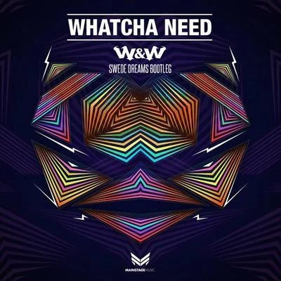 Whatcha Need (Swede Dreams Bootleg) 專輯 Swede Dreams