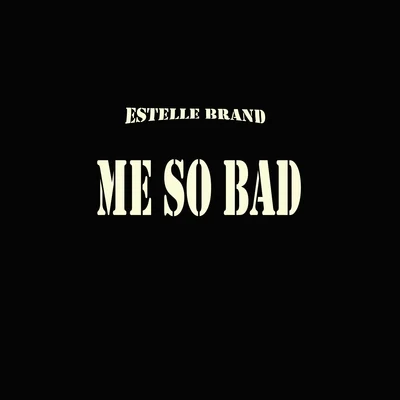 Me So Bad (Pop Dance Mix Tinashe feat. Ty Dolla $ign & French Montana Cover) 專輯 Estelle Brand/Natalie/Maxence Luchi/Joanna/Anne-Caroline Alba