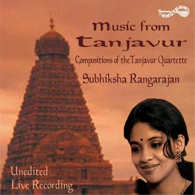 Subhiksha Rangarajan Music From Tanjavur (Live)