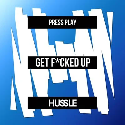 Get F*cked Up 專輯 Press Play