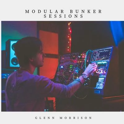 Glenn Morrison Modular Bunker Sessions