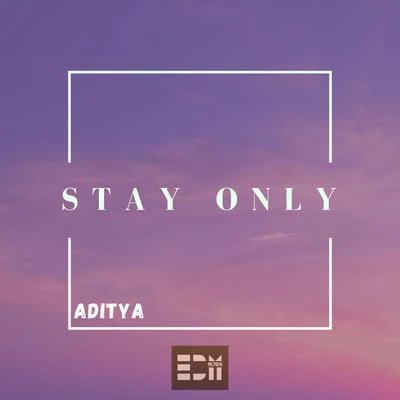 Stay only 专辑 Aditya