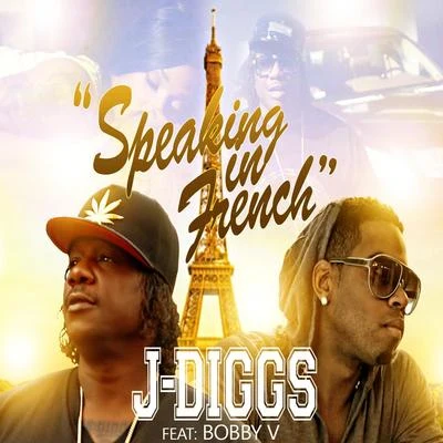 Speaking in French (feat. Bobby V) 專輯 J-Diggs