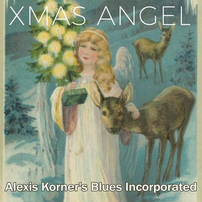 Xmas Angel 專輯 Alexis Korner/Alexis Korners Blues Incorporated