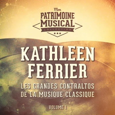 Les grandes contraltos de la musique classique : Kathleen Ferrier, Vol. 1 专辑 The Bach Choir/Kathleen Ferrier/Reginald Jacques