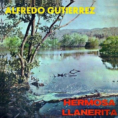 Hermosa llanerita 專輯 Alfredo Gutierrez/Aniceto Molina