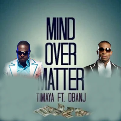 Mind over Matter (feat. Dbanj) 專輯 Iceberg Slim/Timaya/Reekado Banks/DJ Hazan/Phyno