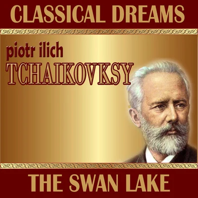 Piotr Ilich Tchaikovsky: Classical Dreams. The Swan Lake 專輯 Philharmonic Orchestra