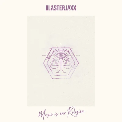 Music Is Our Religion 專輯 Blasterjaxx