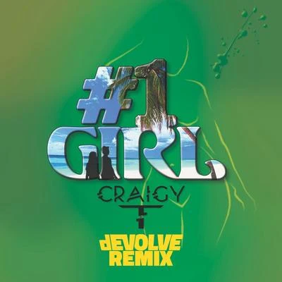 #1 Girl (dEVOLVE Remix) 專輯 Craigy T