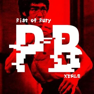 Fist of Fury 专辑 Xerls