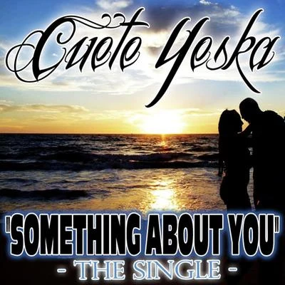 Something About You 專輯 Cuete Yeska