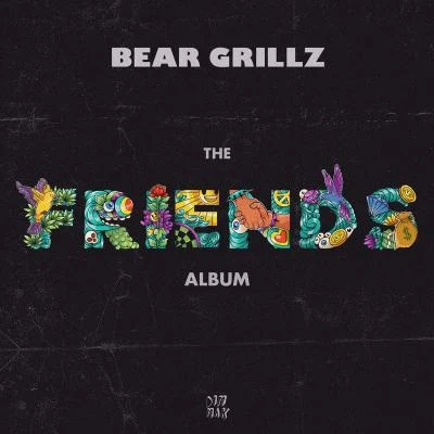 Friends: The Album 專輯 Bear Grillz