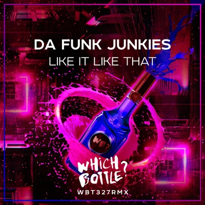 Like It Like That 專輯 Da Funk Junkies