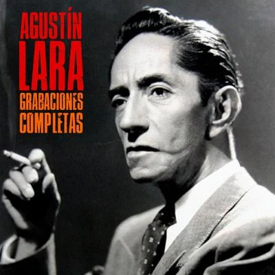 Grabaciones Completas (Remastered) 專輯 Agustin Lara/Alondra de la Parra/Carlos Chavez/Dominio Público