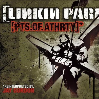 Linkin Park Pts.OF.Athrty