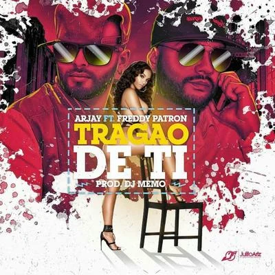 Tragao de Ti (feat. Freddy Patron) 专辑 Arjay